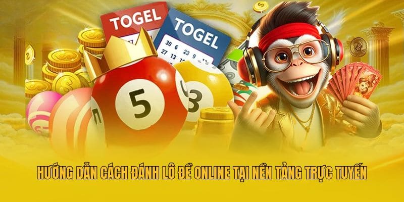 Hướng dẫn cách đánh lô đề online tại nền tảng trực tuyến